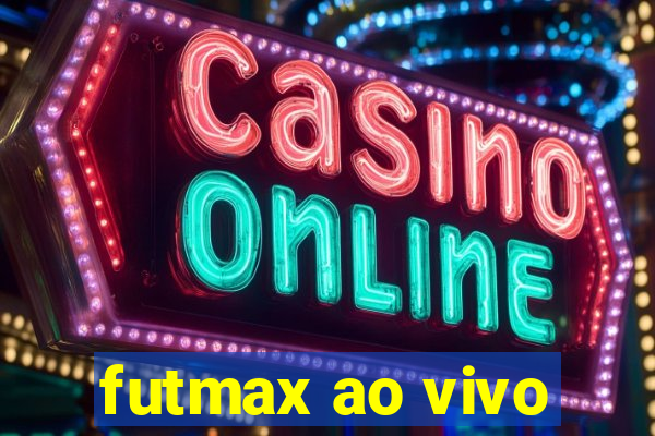 futmax ao vivo